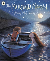 Enlarge image Cover: The Mermaid Moon - Walker Books Ltd