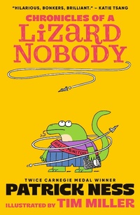 Enlarge image Cover: Chronicles of a Lizard Nobody - Walker Books Ltd