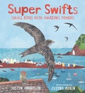 Cover: Super Swifts: Small Birds with Amazing Powers - Candlewick Press,U.S.