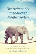 Cover: Die Heimat der unendlichen Moeglichkeiten (German) - Access Consciousness Publishing Company