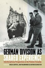 Cover: German Division as Shared Experience - Berghahn Books