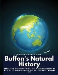 Abbildung von: Buffon's Natural History, Volume I - Intell Book Publishers