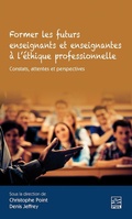 Cover: Former les futurs enseignants et enseignantes &agrave; l'&eacute;thique professionnelle - Presses de L'Universite Laval