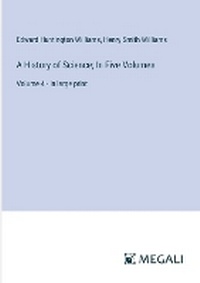 Enlarge image Cover: A History of Science; In Five Volumes - Megali Verlag