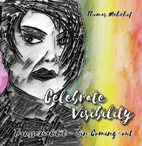 Abbildung von: Celebrate Visibility - Transsexualität - Ein Coming-out - Papierfresserchens MTM-Verlag - Herzsprung-Verlag