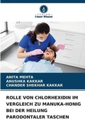 Cover: Rolle Von Chlorhexidin Im Vergleich Zu Manuka-Honig Bei Der Heilung Parodontaler Taschen - Verlag Unser Wissen