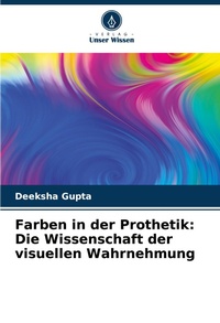 Abbildung von: Farben in der Prothetik - Verlag Unser Wissen