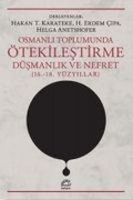 Cover: Osmanli Toplumunda &Ouml;tekilestirme, D&uuml;smanlik ve Nefret 16.-18. Y&uuml;zyillar - Iletisim Yayinlari