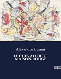 Abbildung von: Le Chevalier de Maison-Rouge - Culturea