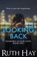 Cover: Looking Back (Shadows of Our Lives, #1) - Ruth Hay