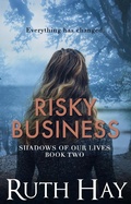 Cover: Risky Business (Shadows of Our Lives, #2) - Ruth Hay
