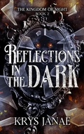 Cover: Reflections in the Dark (Kingdom of Night) - Krys Janae
