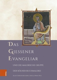 Abbildung von: Das Gießener Evangeliar und die Malerische Gruppe der Kölner Buchmalerei - Böhlau