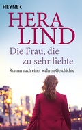 Cover: Die Frau, die zu sehr liebte - Heyne