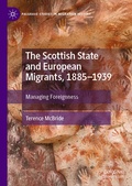 Cover: The Scottish State and European Migrants, 1885-1939 - Palgrave Macmillan