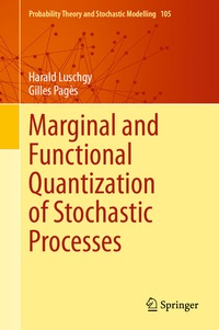 Enlarge image Cover: Marginal and Functional Quantization of Stochastic Processes - Springer