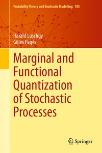 Enlarge image Cover: Marginal and Functional Quantization of Stochastic Processes - Springer