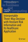 Cover: Interpretable Three-Way Decision with Hesitant Risk Information and Its Healthcare Application - Springer