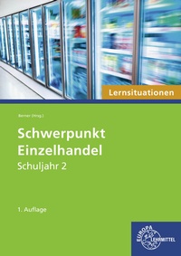 Abbildung von: Schwerpunkt Einzelhandel Lernsituationen Schuljahr 2 - Europa-Lehrmittel