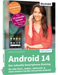 Abbildung von: Android 14 - Der schnelle Smartphone-Einstieg - Für Einsteiger ohne Vorkenntnisse - BILDNER Verlag