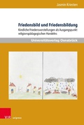 Cover: Friedensbild und Friedensbildung - V&R unipress