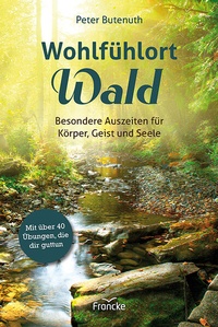 Abbildung von: Wohlfühlort Wald - Francke-Buch