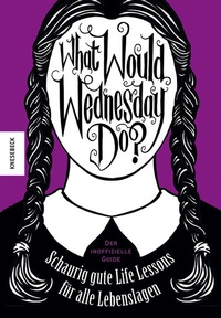 Enlarge image Cover: What would Wednesday do? - Knesebeck