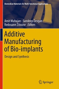 Enlarge image Cover: Additive Manufacturing of Bio-implants - Springer