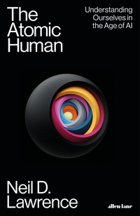 Enlarge image Cover: The Atomic Human - Allen Lane