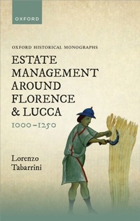 Abbildung von: Estate Management around Florence and Lucca 1000-1250 - OUP eBook