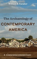 Cover: The Archaeology of Contemporary America - University Press of Florida