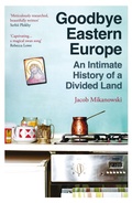 Abbildung von: Goodbye Eastern Europe - Oneworld Publications