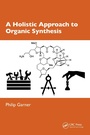 Cover: A Holistic Approach to Organic Synthesis - Taylor & Francis