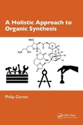 Cover: A Holistic Approach to Organic Synthesis - Taylor & Francis