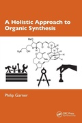 Cover: A Holistic Approach to Organic Synthesis - CRC Press
