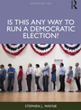 Cover: Is This Any Way to Run a Democratic Election? - Taylor & Francis