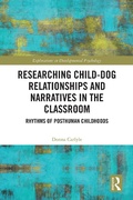 Cover: Researching Child-Dog Relationships and Narratives in the Classroom - Taylor & Francis
