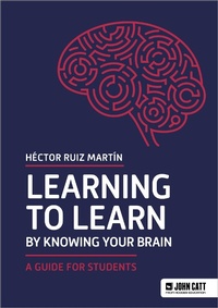 Abbildung von: Learning to Learn by Knowing Your Brain: A Guide for Students - John Catt Educational Ltd