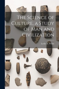 Enlarge image Cover: The Science of Culture, a Study of man and Civilization - Legare Street Press