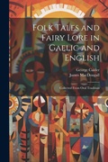 Cover: Folk Tales and Fairy Lore in Gaelic and English - Legare Street Press