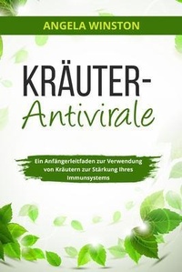 Abbildung von: KRÄUTER- ANTIVIRALE - Angela Winston
