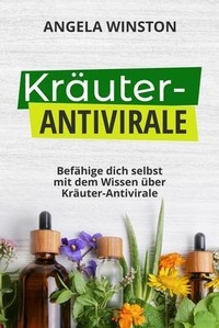Abbildung von: KRÄUTER- ANTIVIRALE - Angela Winston