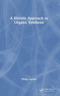 Cover: A Holistic Approach to Organic Synthesis - CRC Press