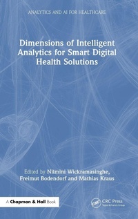Enlarge image Cover: Dimensions of Intelligent Analytics for Smart Digital Health Solutions - Chapman & Hall/CRC
