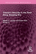 Cover: Taiwan's Security in the Post-Deng Xiaoping Era - Routledge