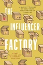 Cover: The Influencer Factory - Stanford University Press