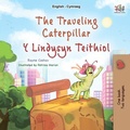 Cover: The Traveling Caterpillar Y Lindysyn Teithiol (English Welsh Bilingual Collection) - KidKiddos Books Ltd.