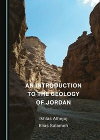 Abbildung von: Introduction to the Geology of Jordan - Cambridge Scholars Publishing