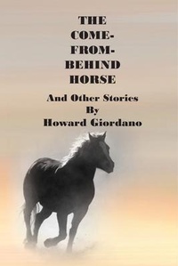 Abbildung von: THE COME-FROM-BEHIND HORSE And Other Stories - Bluewaterpress LLC