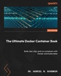Cover: The Ultimate Docker Container Book - Packt Publishing Limited